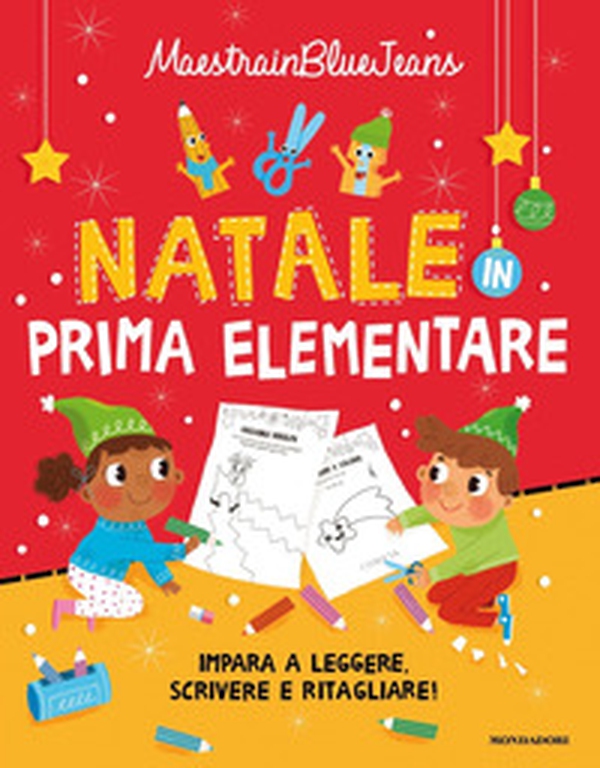 Natale in prima elementare. Impara a leggere, scrivere e ritagliare! - Librerie.coop Natale in prima elementare. Impara a leggere, scrivere e ritagliare! - Librerie.coop