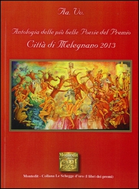 Antologia delle più belle poesie del premio Città di Melegnano 2013 - Librerie.coop
