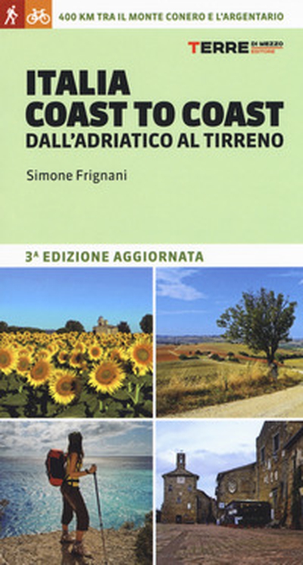 Italia coast to coast dall'Adriatico al Tirreno. 400 km tra il monte Conero e l'Argentario - Librerie.coop Italia coast to coast dall'Adriatico al Tirreno. 400 km tra il monte Conero e l'Argentario - Librerie.coop