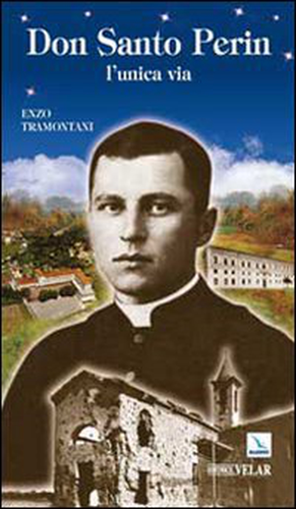 Don Santo Perin. L'unica via - Librerie.coop Don Santo Perin. L'unica via - Librerie.coop