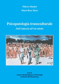 Psicopatologia transculturale. Dall'infanzia all'età adulta - Librerie.coop