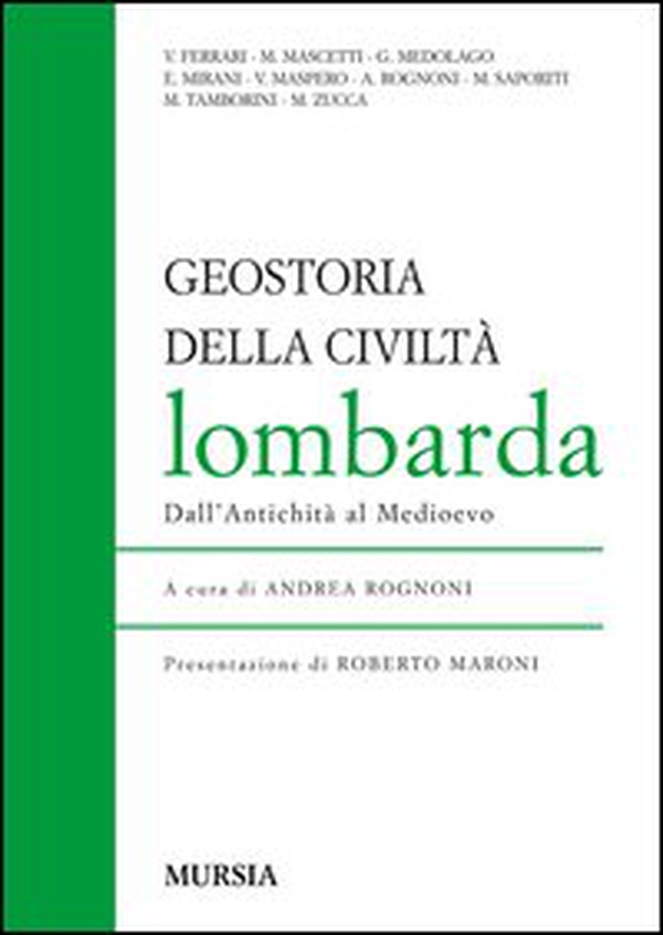 Geostoria della civiltà lombarda. Dall'antichità al Medioevo - Librerie.coop Geostoria della civiltà lombarda. Dall'antichità al Medioevo - Librerie.coop