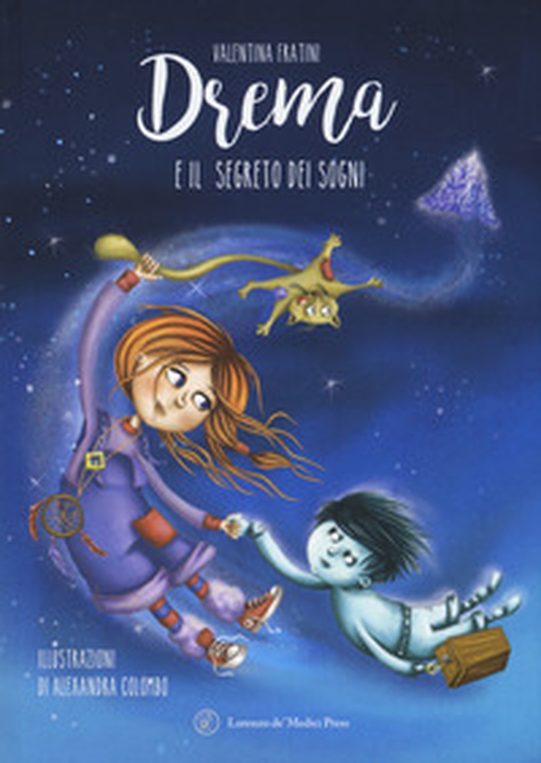 Drema e il segreto dei sogni - Librerie.coop Drema e il segreto dei sogni - Librerie.coop