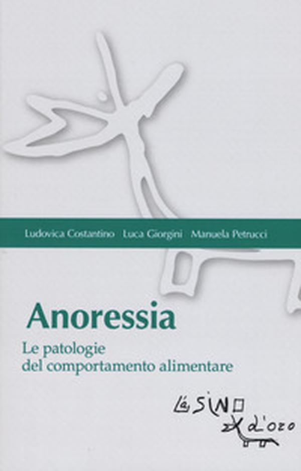 Anoressia. Le patologie del comportamento alimentare - Librerie.coop Anoressia. Le patologie del comportamento alimentare - Librerie.coop