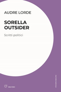 Sorella outsider. Scritti politici - Librerie.coop