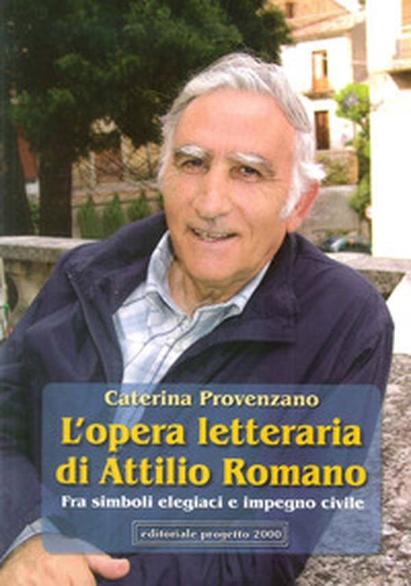 L'opera letteraria di Attilio Romano. Fra simboli elegiaci e impegno civile - Librerie.coop L'opera letteraria di Attilio Romano. Fra simboli elegiaci e impegno civile - Librerie.coop