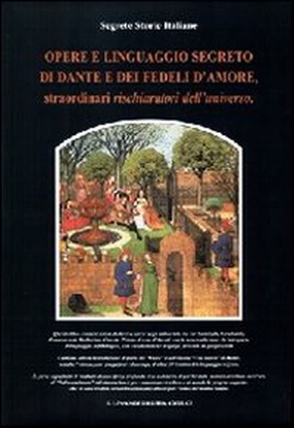 Opere e linguaggio segreto di Dante e dei fedeli d'amore, straordinari rischiaratori dell'universo - Librerie.coop Opere e linguaggio segreto di Dante e dei fedeli d'amore, straordinari rischiaratori dell'universo - Librerie.coop