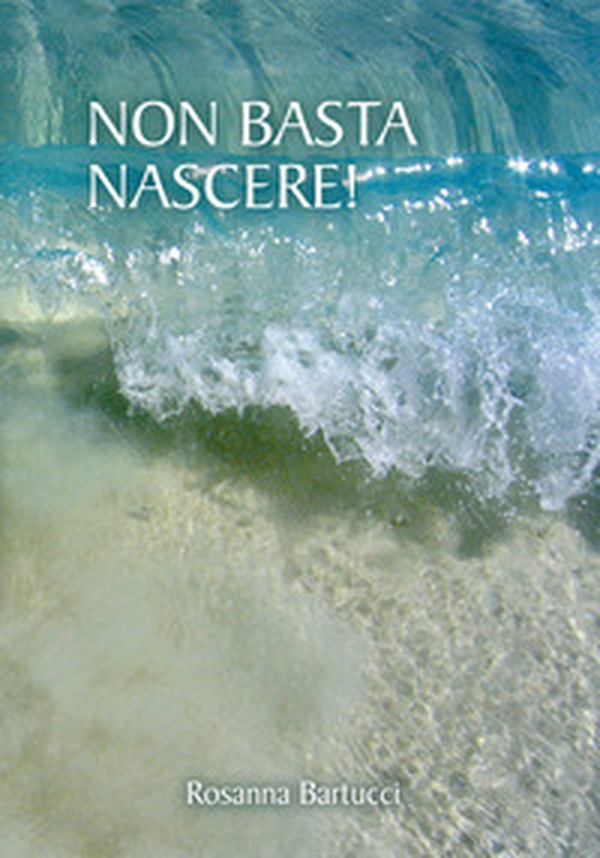 Non basta nascere! - Librerie.coop Non basta nascere! - Librerie.coop