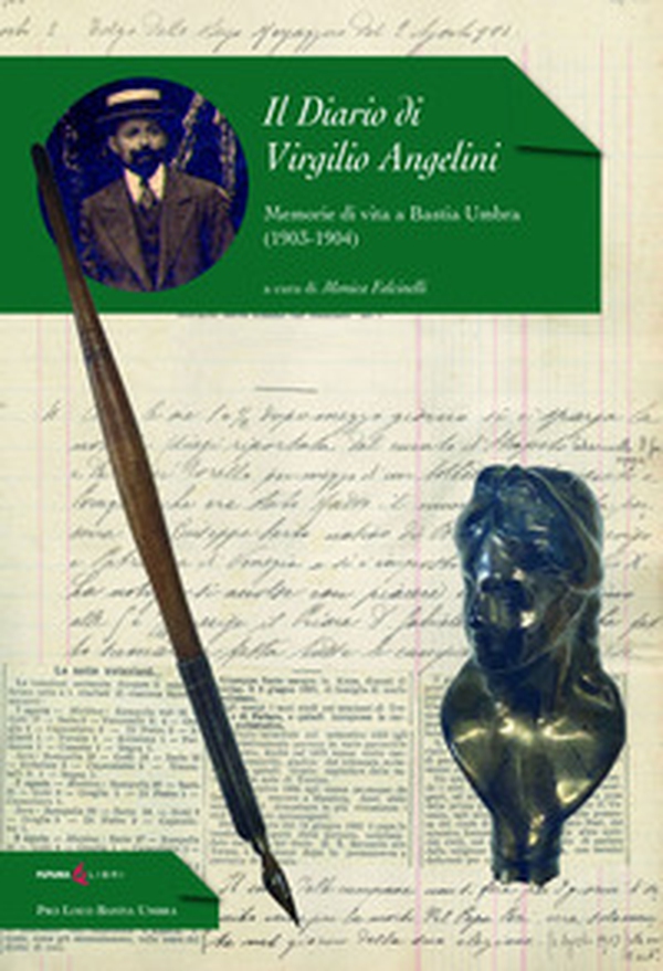 Il diario di Virgilio Angelini. Memorie di una vita a Bastia Umbra (1903-1904) - Librerie.coop Il diario di Virgilio Angelini. Memorie di una vita a Bastia Umbra (1903-1904) - Librerie.coop