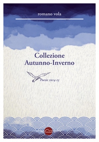 Collezione Autunno-Inverno. Poesie 2014-2015 - Librerie.coop