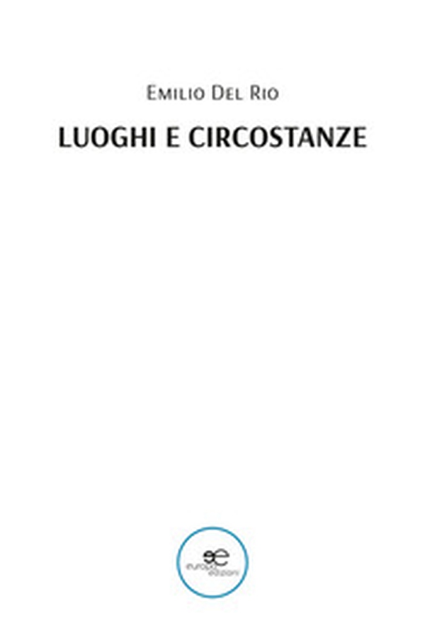 Luoghi e circostanze - Librerie.coop Luoghi e circostanze - Librerie.coop