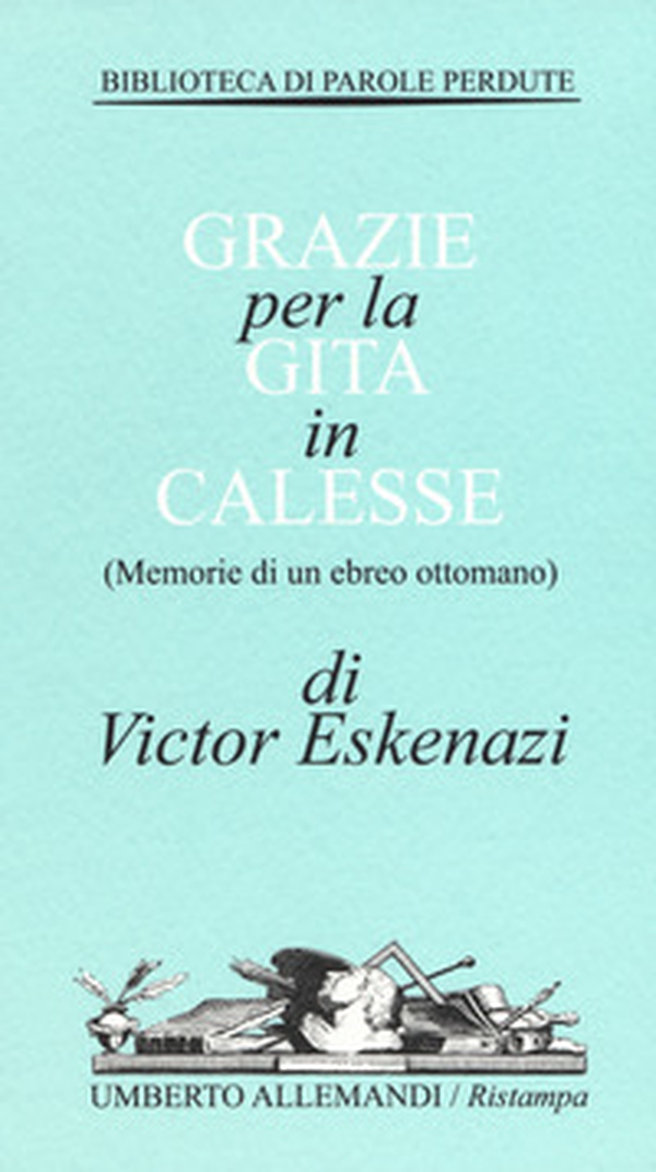Grazie per la gita in calesse (Memorie di un ebreo ottomano) - Librerie.coop Grazie per la gita in calesse (Memorie di un ebreo ottomano) - Librerie.coop