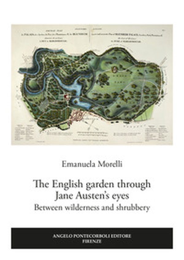 The English garden through Jane Austen's eyes. Between wilderness and shrubbery - Librerie.coop The English garden through Jane Austen's eyes. Between wilderness and shrubbery - Librerie.coop