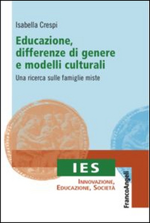 Educazione, differenze di genere e modelli culturali. Una ricerca sulle famiglie miste - Librerie.coop Educazione, differenze di genere e modelli culturali. Una ricerca sulle famiglie miste - Librerie.coop