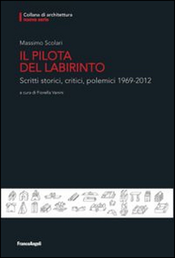 Il pilota del labirinto. Scritti storici, critici, polemici 1969-2012 - Librerie.coop Il pilota del labirinto. Scritti storici, critici, polemici 1969-2012 - Librerie.coop