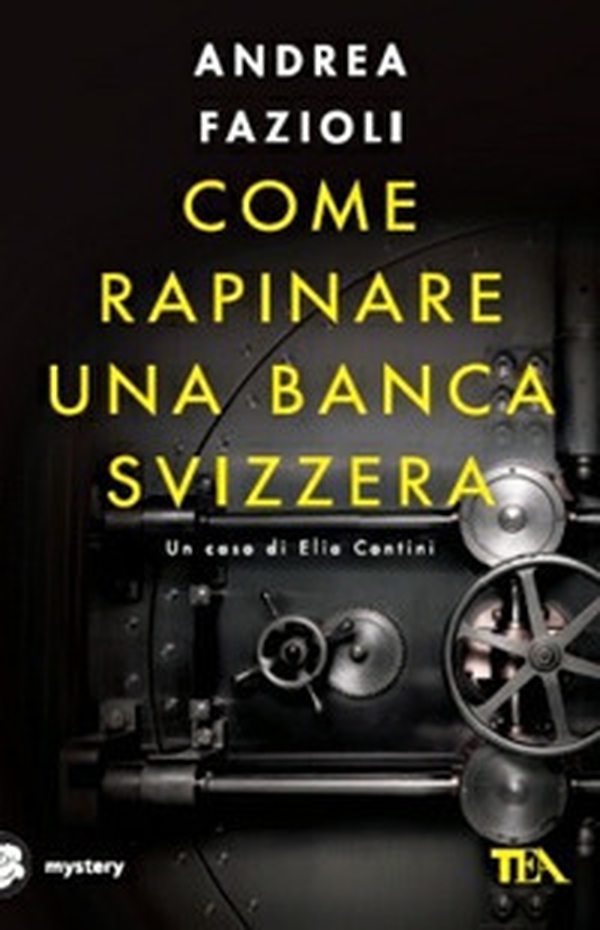 Come rapinare una banca svizzera - Librerie.coop Come rapinare una banca svizzera - Librerie.coop