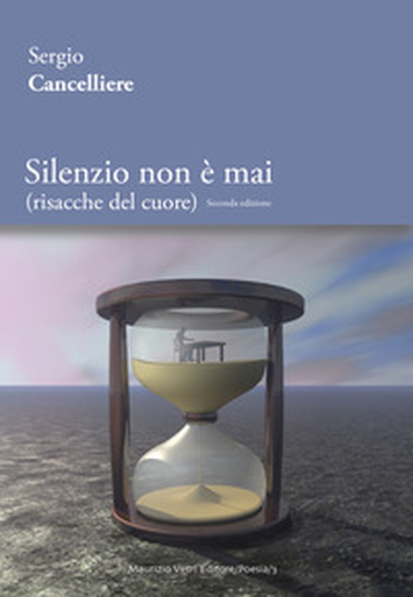 Silenzio non è mai (risacche del cuore) - Librerie.coop Silenzio non è mai (risacche del cuore) - Librerie.coop