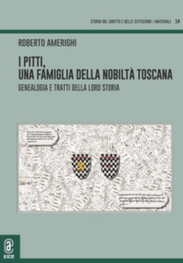 I Pitti, una famiglia della nobiltà toscana. Genealogia e tratti della loro storia - Librerie.coop I Pitti, una famiglia della nobiltà toscana. Genealogia e tratti della loro storia - Librerie.coop