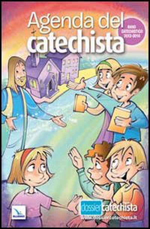 Agenda del catechista. Anno catechistico 2013-2014 - Librerie.coop Agenda del catechista. Anno catechistico 2013-2014 - Librerie.coop