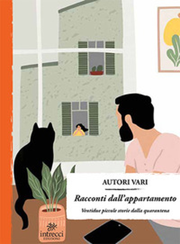 Racconti dall'appartamento. Ventidue piccole storie dalla quarantena - Librerie.coop Racconti dall'appartamento. Ventidue piccole storie dalla quarantena - Librerie.coop