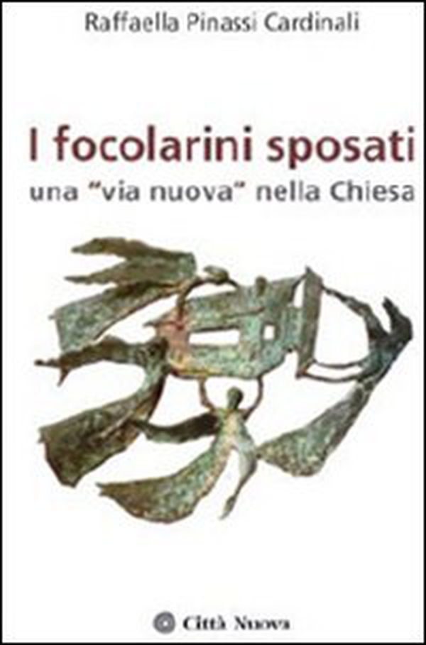 I focolarini sposati. Una «via nuova» nella Chiesa - Librerie.coop I focolarini sposati. Una «via nuova» nella Chiesa - Librerie.coop