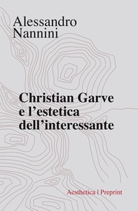 Christian Garve e l'estetica dell'interessante - Librerie.coop