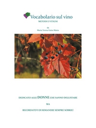 Vocabolario sul vino. Metodi e vitigni - Librerie.coop
