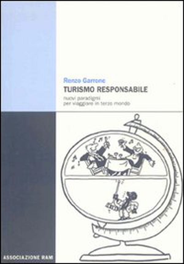 Turismo responsabile. Nuovi paradigmi per viaggiare in terzo mondo - Librerie.coop Turismo responsabile. Nuovi paradigmi per viaggiare in terzo mondo - Librerie.coop