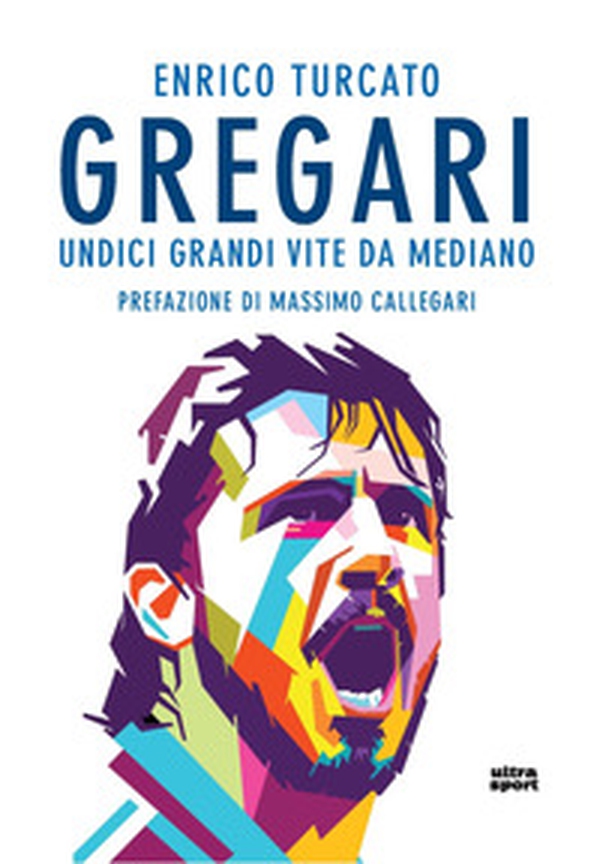 Gregari. Undici grandi vite da mediano - Librerie.coop Gregari. Undici grandi vite da mediano - Librerie.coop