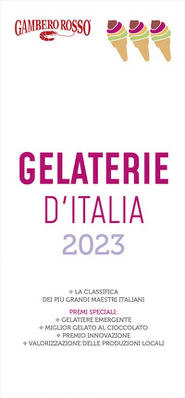 Gelaterie d'Italia del Gambero Rosso 2023 - Librerie.coop Gelaterie d'Italia del Gambero Rosso 2023 - Librerie.coop
