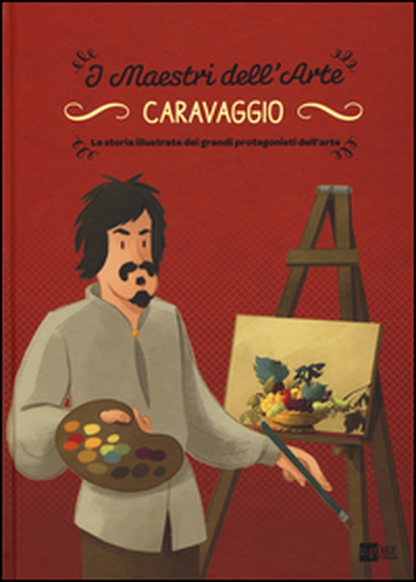 Caravaggio. La storia illustrata dei grandi protagonisti dell'arte - Librerie.coop Caravaggio. La storia illustrata dei grandi protagonisti dell'arte - Librerie.coop
