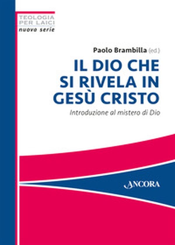 Il Dio che si rivela in Gesù Cristo. Introduzione al mistero di Dio - Librerie.coop Il Dio che si rivela in Gesù Cristo. Introduzione al mistero di Dio - Librerie.coop