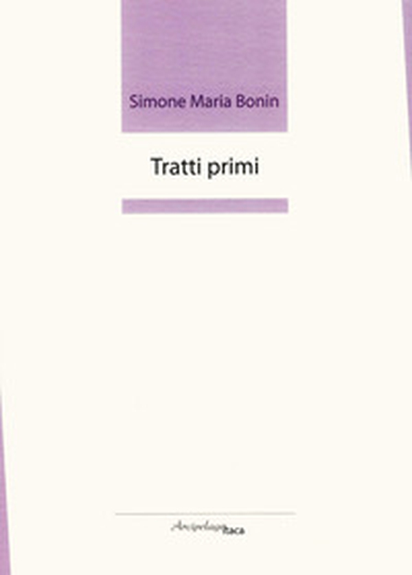 Tratti primi. Premio «Arcipelago Itaca» per una raccolta inedita di versi. 2ª edizione - Librerie.coop Tratti primi. Premio «Arcipelago Itaca» per una raccolta inedita di versi. 2ª edizione - Librerie.coop