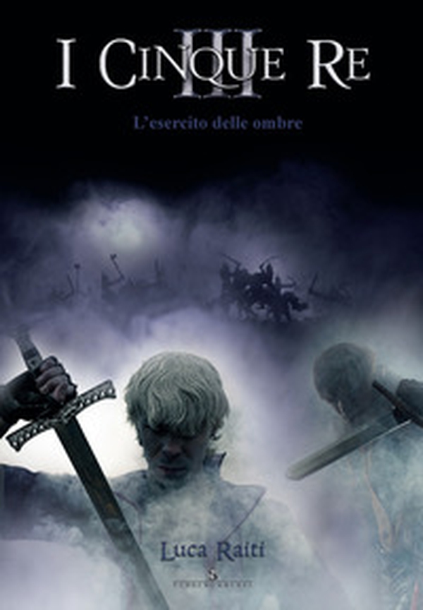 L'esercito delle ombre. I cinque re - Librerie.coop L'esercito delle ombre. I cinque re - Librerie.coop