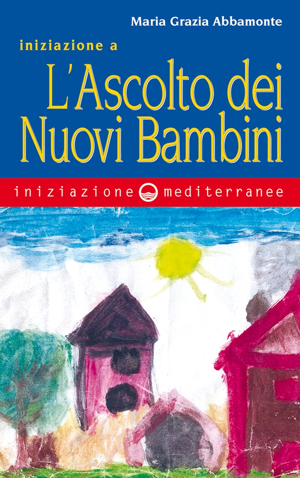 Iniziazione a l'ascolto dei nuovi bambini - Librerie.coop Iniziazione a l'ascolto dei nuovi bambini - Librerie.coop
