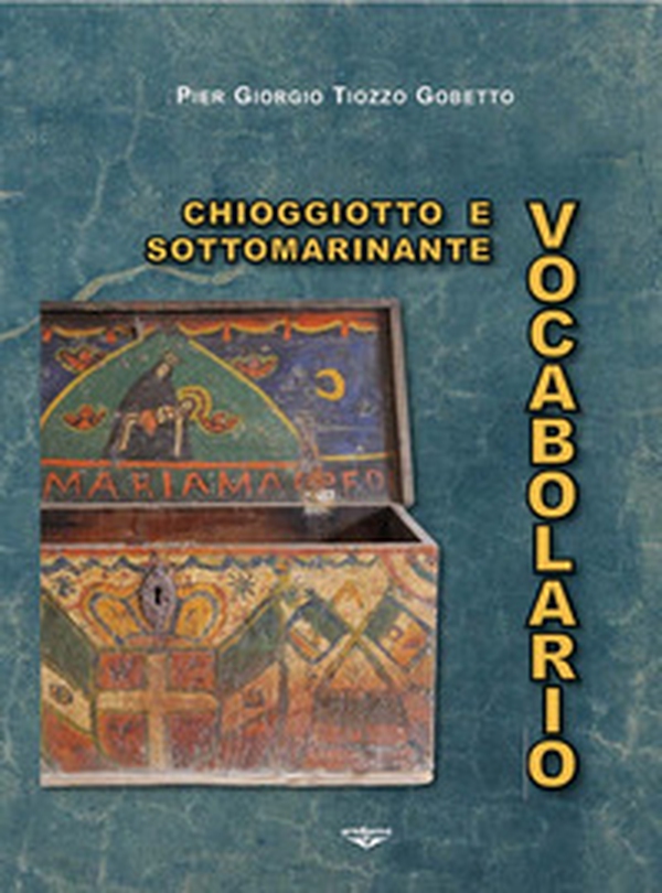 Vocabolario chioggiotto e sottomarinante - Librerie.coop Vocabolario chioggiotto e sottomarinante - Librerie.coop
