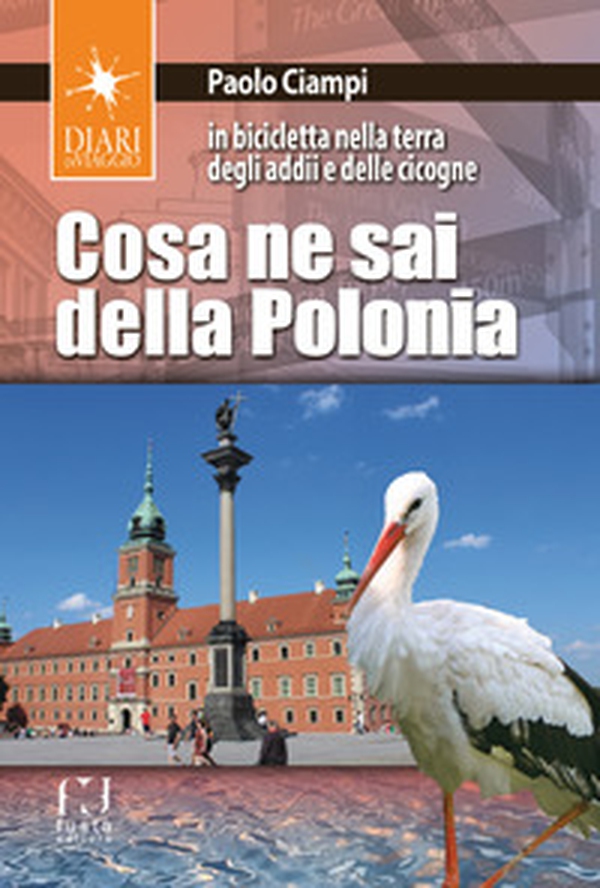 Cosa ne sai della Polonia. In bicicletta nella terra degli addii e delle cicogne - Librerie.coop Cosa ne sai della Polonia. In bicicletta nella terra degli addii e delle cicogne - Librerie.coop