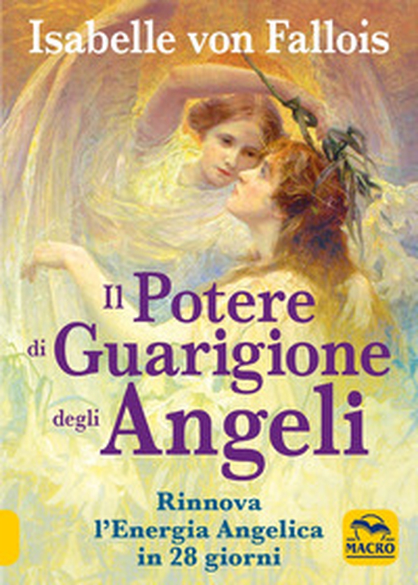 Il potere di guarigione degli angeli. Rinnova l'energia angelica in 28 giorni - Librerie.coop Il potere di guarigione degli angeli. Rinnova l'energia angelica in 28 giorni - Librerie.coop