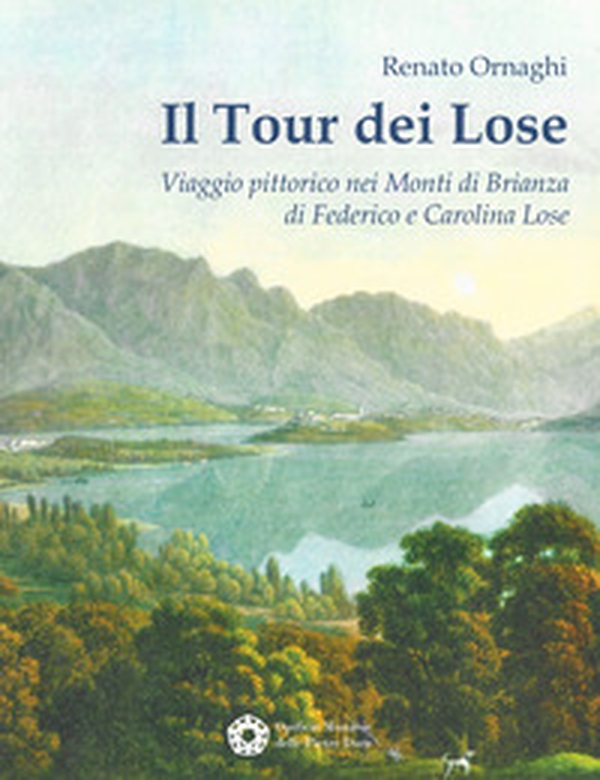 Il Tour dei Lose. Viaggio pittorico nei Monti di Brianza di Federico e Carolina Lose - Librerie.coop Il Tour dei Lose. Viaggio pittorico nei Monti di Brianza di Federico e Carolina Lose - Librerie.coop