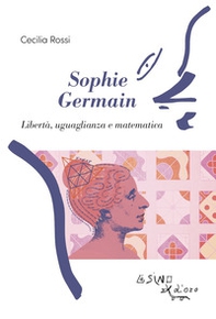 Sophie Germain. Libertà, uguaglianza e matematica - Librerie.coop