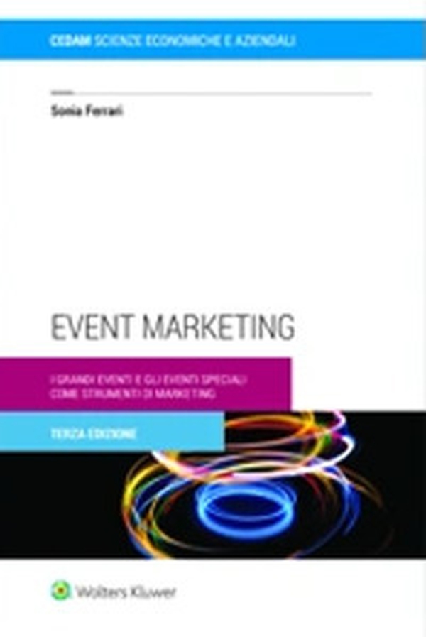 Event marketing. I grandi eventi e gli eventi speciali come strumenti di marketing - Librerie.coop Event marketing. I grandi eventi e gli eventi speciali come strumenti di marketing - Librerie.coop