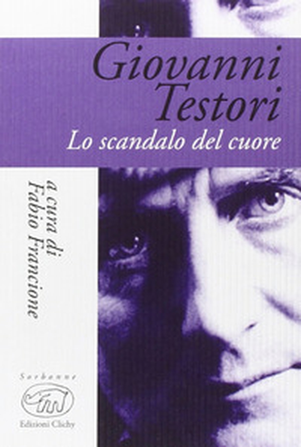 Giovanni Testori. Lo scandalo del cuore - Librerie.coop Giovanni Testori. Lo scandalo del cuore - Librerie.coop