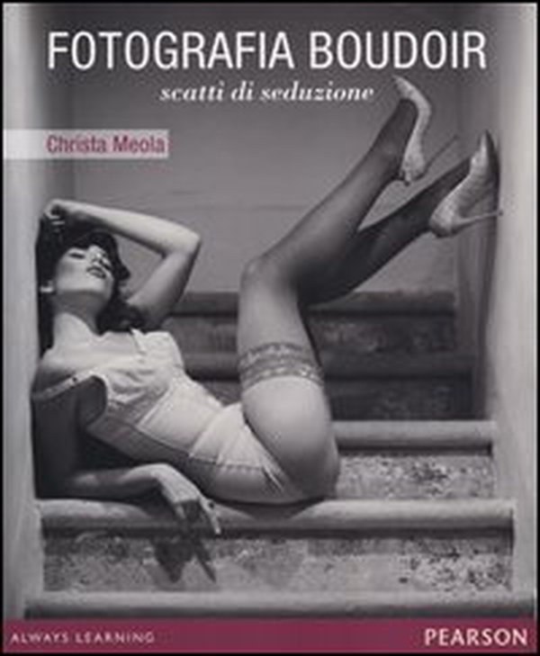 Fotografia boudoir. Scatti di seduzione - Librerie.coop Fotografia boudoir. Scatti di seduzione - Librerie.coop