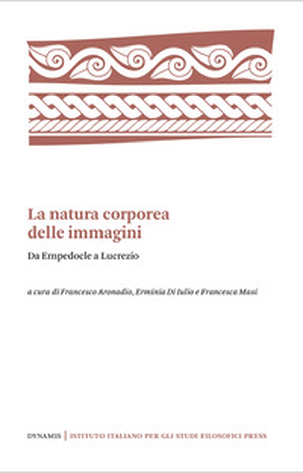 La natura corporea delle immagini. Da Empedocle a Lucrezio - Librerie.coop La natura corporea delle immagini. Da Empedocle a Lucrezio - Librerie.coop