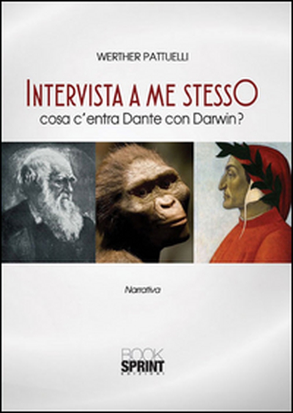 Intervista a me stesso. Cosa c'entra Dante con Darwin? - Librerie.coop Intervista a me stesso. Cosa c'entra Dante con Darwin? - Librerie.coop
