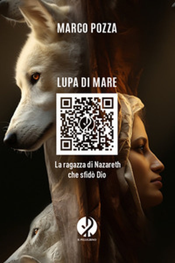 Lupa di mare. La ragazza di Nazareth che sfidò Dio - Librerie.coop Lupa di mare. La ragazza di Nazareth che sfidò Dio - Librerie.coop
