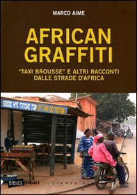 African graffiti. «Taxi brousse» e altri racconti dalle strade d'Africa - Librerie.coop