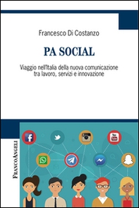 PA social. Viaggio nell'Italia della nuova comunicazione tra lavoro, servizi e innovazione - Librerie.coop