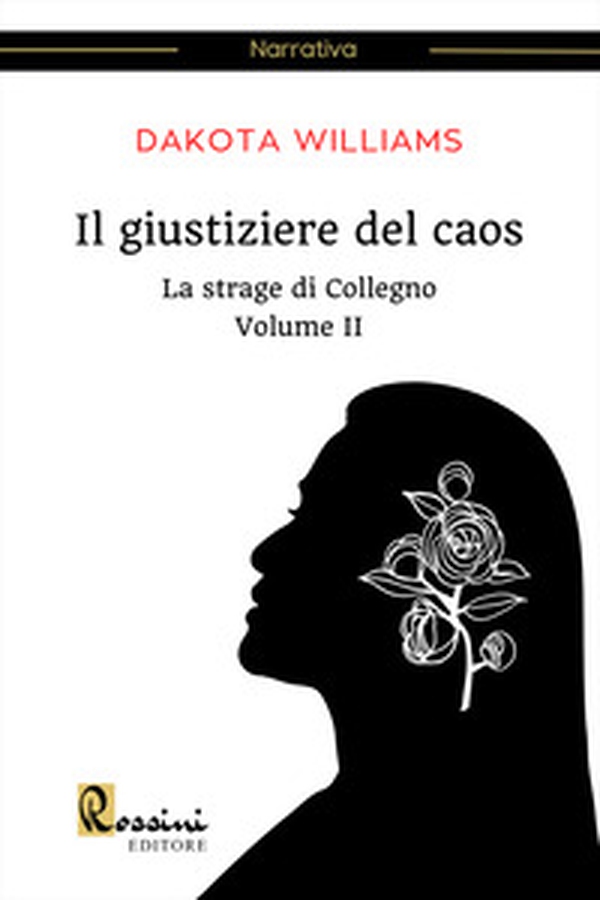 La strage di Collegno. Il giustiziere del caos - Vol. 2 - Librerie.coop La strage di Collegno. Il giustiziere del caos - Vol. 2 - Librerie.coop