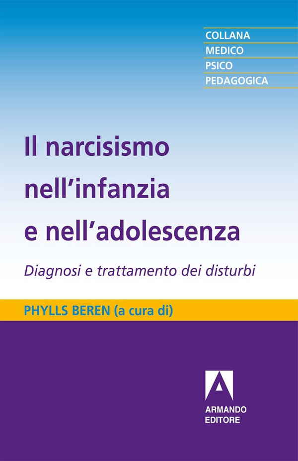 Il narcisismo nell'infanzia e nell'adolescenza - Librerie.coop Il narcisismo nell'infanzia e nell'adolescenza - Librerie.coop